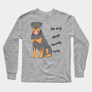 In my dog mom era- Rottweiler Long Sleeve T-Shirt
